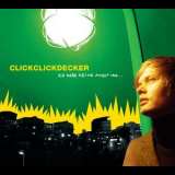 Clickclickdecker - Ich Habe Keine Angst Vor... '2005