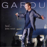Garou - Seul... Avec Vous '2001