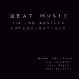 Mark Guiliana - Beat Music: The Los Angeles Improvisations '2014