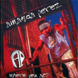Amanda Perez - Where You At? '2002