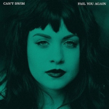 Can't Swim - Fail You Again '2017