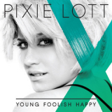 Pixie Lott - Young Foolish Happy (Deluxe Edition) '2011