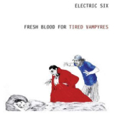 Electric Six - Fresh Blood For Tired Vampyres '2016