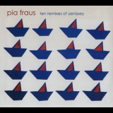 Pia Fraus - Ten Remixes Of Yenissey '2008
