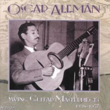 Oscar Aleman - Swing Guitar Masterpieces 1938-1957 (2CD) '1998