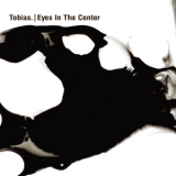 Tobias. - Eyes In The Center '2017