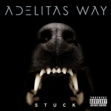 Adelitas Way - Stuck '2014