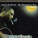 Wes Montgomery Trio - Guitar On The Go '1963