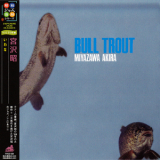 Akira Miyazawa - Bull Trout (2006 Remaster) '1969
