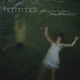Hammock - Chasing After Shadows...living With The Ghosts '2010