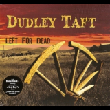 Dudley Taft - Left For Dead '2011
