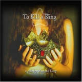 Hungry Lucy - To Kill A King '2004