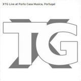 X-TG - Live At Porto Casa Musica, Portugal '2010