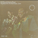 B.b. King & Bobby Bland - Together For The First Time...Live '1974