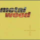 Metalwood - Metalwood '1997