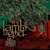 Lamb Of God - Ashes Of The Wake '2004