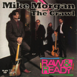 Mike Morgan & The Crawl - Raw & Ready '1990