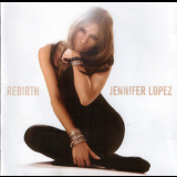 Jennifer Lopez - Rebirth '2005