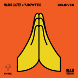Showtek & Major Laze - Believer '2016