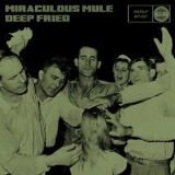 Miraculous Mule - Deep Fried '2013