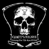 Goatwhore - Carving Out The Eyes Of God '2009
