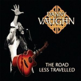 Danny Vaughn - The Road Less Travelled '2009