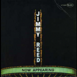 Jimmy Reed - Now Appearing (2005 Remaster) '1966