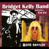 Bridget Kelly Band - Bone Rattler (2CD) '2017