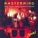 Mastermind - Prog, Fusion, Metal, Leather & Sweat '2000