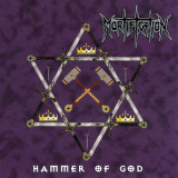 Mortification - Hammer Of God '1999