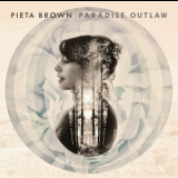 Pieta Brown - Paradise Outlaw (US, Red House RHR CD 280) '2014