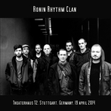 Ronin Rhythm Clan - Stuttgart, Germany, Theaterhaus T2, 2014-04-19 '2014