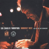 Sir Charles Thompson - Robbins' Nest: Live At The Jazz Showcase '2000