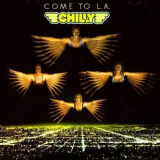 Chilly - Come To L.A. (Remastered) '1979