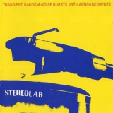 Stereolab - Transient Random-noise Bursts With Announcements '1993