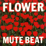 Mute Beat - Flower '2002