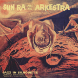 Sun Ra & His Arkestra - Jazz In Silhouette '1959