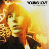 Young Love - Too Young To Fight It '2007