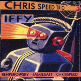 Chris Speed Trio - Iffy '2000
