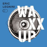 Eric Legnini - Waxx Up '2017