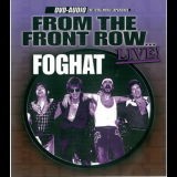 Foghat - From The Front Row Live! '2003