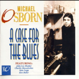 Michael Osborn - A Case For The Blues '1993