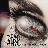 Dead April - Let The World Know '2014