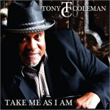 Tony Coleman - Take Me As I Am '2017