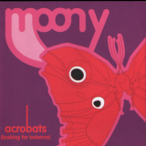 Moony - Acrobats (Looking For Balance) '2003