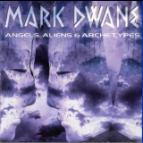 Mark Dwane - Angels, Aliens, & Archetypes '1991