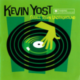 Kevin Yost - Small Town Underground '1999