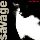 Savage - Don't Leave Me (single) [web] '1990