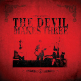 The Devil Makes Three - The Devil Makes Three '2007