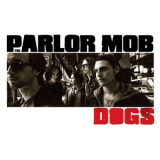 The Parlor Mob - Dogs '2011